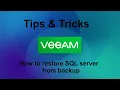 Veeam 12 Tips Tricks - How to restore SQL database from backup