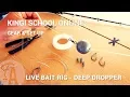Kingi School Online How to make a deep dropper live bait rig - FishingAdvisor co nz