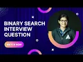 FAANG Interview Series Binary Search Interview Question