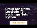 Group anagrams leetcode 49 hashmaps sets python