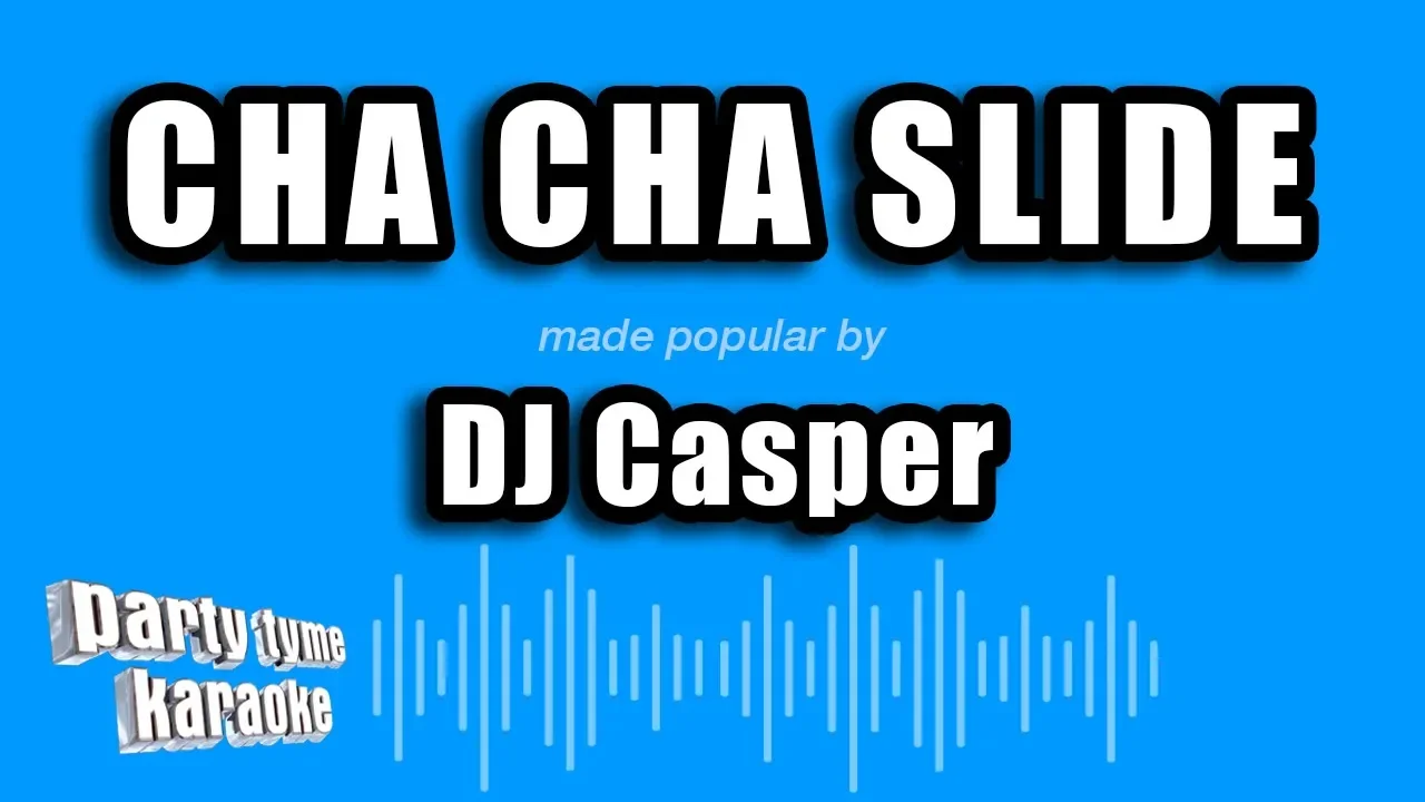 DJ Casper - Cha Cha Slide (Karaoke Version) DJ Casper - Cha Cha Slide (Karaoke Version)