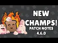 New Champs and Dup Protection Patch Notes 4 6 0