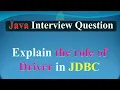 Explain the role of Driver in JDBC JAVA INTERVIEW QUESTIONS AND ANSWERS
