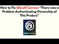 How to Fix Ubisoft Connect There was a Problem Authenticating Ownership of This Product