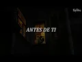 Rusherking, Maria Becerra - Antes De Ti | Letra