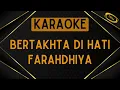 Download Lagu Farahdhiya - Bertakhta Di Hati [Karaoke]