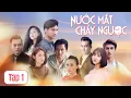 Download Lagu TẬP 01 || NƯỚC MẮT CHẢY NGƯỢC || Phim Tâm Lý Tình Cảm Xã Hội Việt Nam