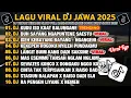 Download Lagu DJ JAWA FULL ALBUM 2025 | DJ KUDU ISO KUAT BALUNGANE X DJ DEK TRESNOKU SIJI KOWE VIRAL TIKTOK 
