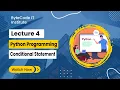 Python Conditional Statements - Lecture 4