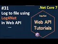 Part 31 Log4Net Log to File in API Asp Net Core 7 0 Web API Tutorials Nehanth world