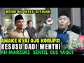 Download Lagu KH MARZUKI MUSTAMAR TEGAS PEDAS! SENTIL GUS YAQUT ANAK KYAI OJO KORUPSI.? NGISIN NGISINI WONG NU