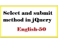 Select and submit method in jQuery English-50-vlr training