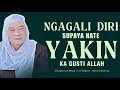 Download Lagu HATÉ YAKIN KA ALLAH: Ngagali Diri tina Nasehat Hikmah Abuya Uci