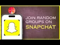 How To Join Random Groups On Snapchat