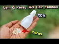 Lagu LIHAT HASILNYA‼️Cara mencairkan kembali Lem G yang beku dan keras, 100% Jadi Cair kembali 