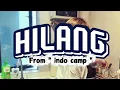 HILANG - aku lupa kalau kamu hobynya ngilang [ From 'Indo Camp' ft. Chaeroel ] ~ LYRICS.