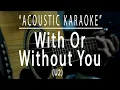 Lagu With or without you - U2 (Acoustic karaoke)