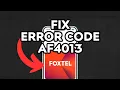 NEW How to Fix Foxtel Error Code AF4013 Quick Fix