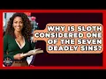 Why Is Sloth Considered One Of The Seven Deadly Sins - The Ethical Compass