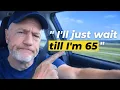Why People Can t Retire Waiting Till 65 Long Walk Ep 10 of 15