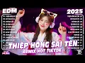 Lagu Thiệp Hồng Sai Tên Remix ♫ BXH Nhạc Trẻ Remix Hay Nhất 2025-Top 15 Bản EDM TikTok HotTrend TRIỆUVIEW