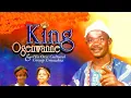Download Lagu KING OGENWANNE || KA ODIWA 2023