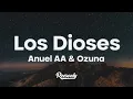 Los Dioses - Anuel AA & Ozuna Letra/Lyrics Mp3 Song Download