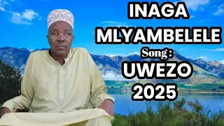 INAGA MLYAMBELELE UWEZO 2025 NYIMBO MPYA KISUKUMA 2025 INAGA MLYAMBELELE MPYA 2025 OFFICIAL AUDIO 