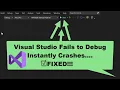 Visual Studio 2022 Can t Debug Crashes Immediately without errors output log message how to fix help