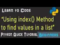 Lists What is a Method Learn how to use index to find Values in a List Python Quick Tutorial