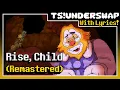 Lagu Rise, Child (Remastered) | TS!UNDERSWAP With Lyrics!