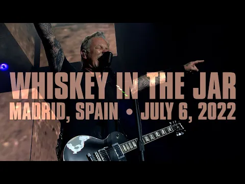 Download MP3 Metallica: Whiskey in the Jar (Madrid, Spain - July 6, 2022)