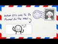 What It s Like To Be Posted In The Mail