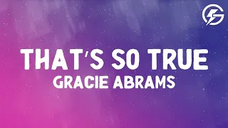 Gracie Abrams That S So True Lyrics 