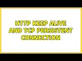 HTTP keep alive and TCP persistent connection