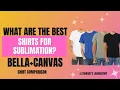 What are the best shirts for sublimation BELLA CANVAS shirt comparison