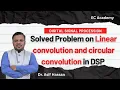 Problem on linear convolution and circular convolution in dsp EC Academy