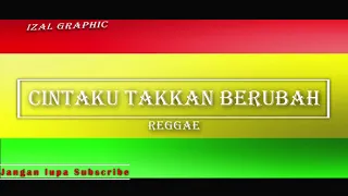 cintaku takkan berubah versi reggae