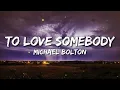 Download Lagu Michael Bolton - To Love Somebody (Lyrics)