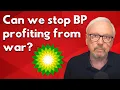BP is profiting from war you are paying the price of that and this is how to stop that