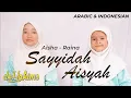 Download Lagu SAYYIDAH AISYAH ISTRI RASULULLAH (Arabic \u0026 Indonesian) - [ Aisha \u0026 Raina COVER ]