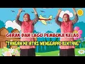 Download Lagu LAGU PEMBUKA KELAS : TANGAN KE ATAS MENGGAPAI BINTANG
