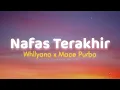 Download Lagu Whllyano x Mace Purba  - Nafas Terakhir (Lyrics)