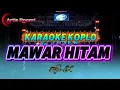 Download Lagu Mawar Hitam Karaoke Tipe-X Dangdut Koplo | Ojing Together Versi Remix