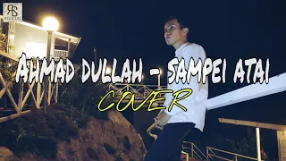 Download Ahmad Dullah - Sampei Atai ( Sampai hati ) Cover by Shahrany Rahmat MP3