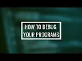 Learn to debug your code