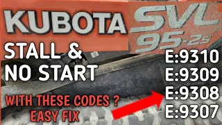 Kubota SVL95 Skidsteer Stall No Start Common Causes E 9310 E 9309 E 9308 E 9307 Trouble Codes