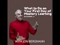 What to Do on Your First Day of Mastery Learning