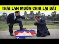 Lagu Thái Lan đạp đổ thỏa thuận cũ để chia lại đất với Campuchia