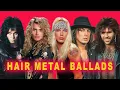 Hair Metal Ballads Best Hair Bands Metal Ballads Songs of all Time Classic Hair Metal